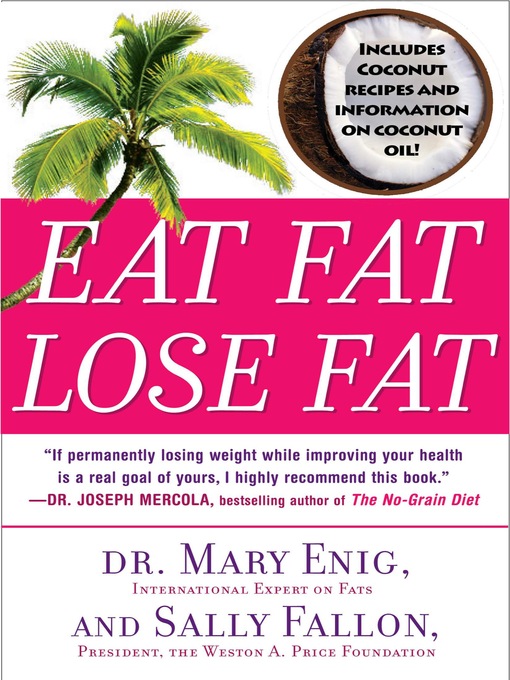 Title details for Eat Fat, Lose Fat by Mary Enig - Available